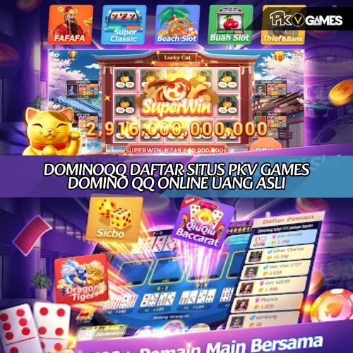 DominoQQ Daftar Situs Pkv Games Domino QQ Online Uang Asli